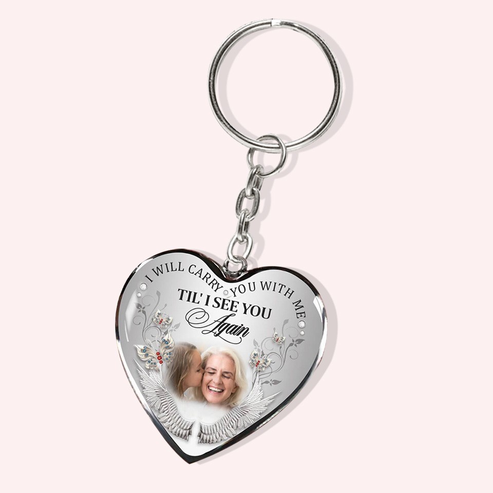 Personalised Memorial Heart Photo Key Chain I Will Carry You With Me Til' I See You Again 