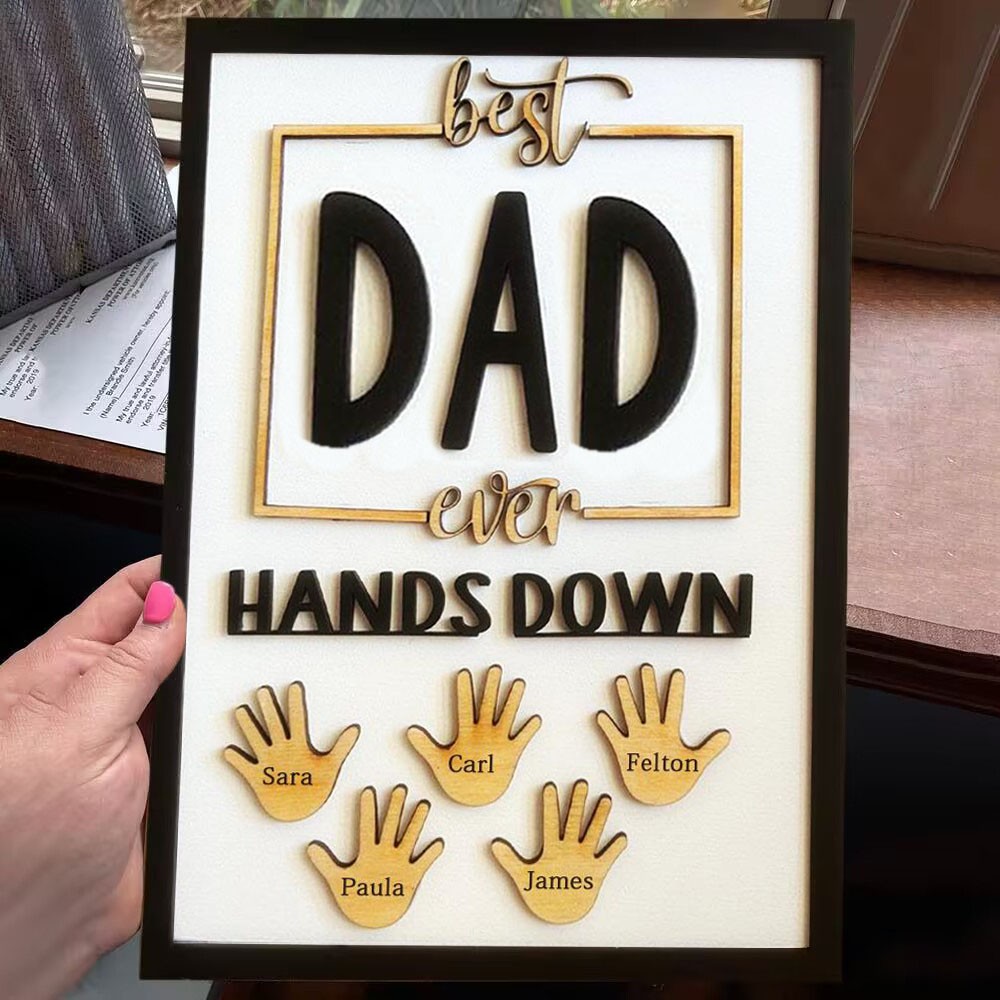 Personalised Best Dad Ever Hands Down Sign With Kids Name Family Home Decor For Father's Day