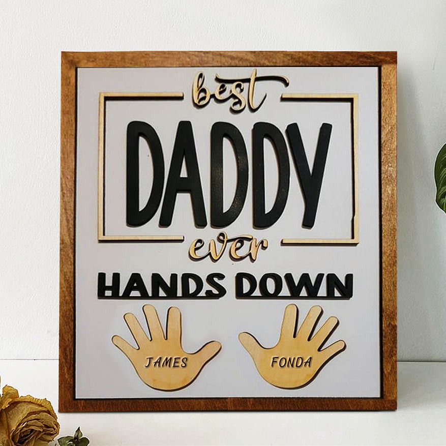 Personalised Best Daddy Ever Hands Down Framed Sign With Kids Name For Father's Day