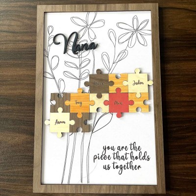 Personalised Nana You Are The Piece That Holds Us Together With Grandkids Name Mum Puzzle Sign