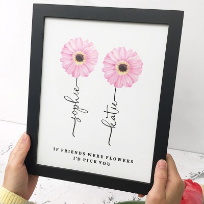 If Friend Were Flowers Frame Name Sign Personalised Sister Friend Family Gift